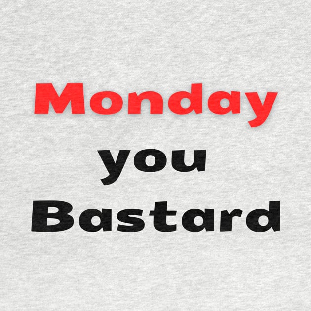 Monday you bastard by Lionik09